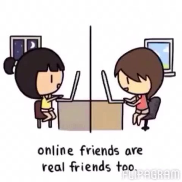Online friends are real friends too