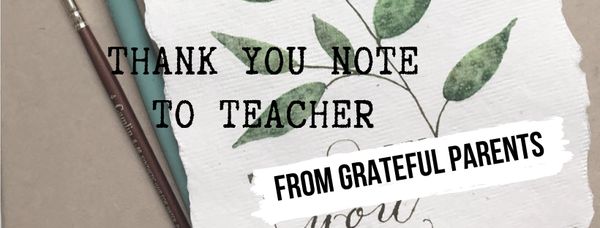 Thank You Note to Teacher from Grateful Parent