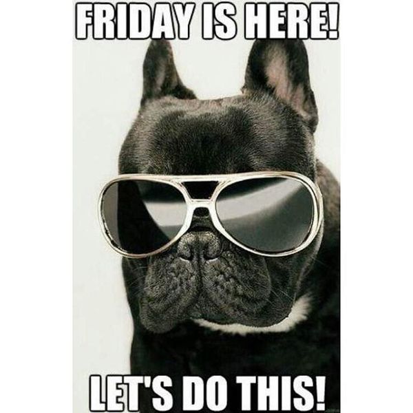 Friday is here lets do this