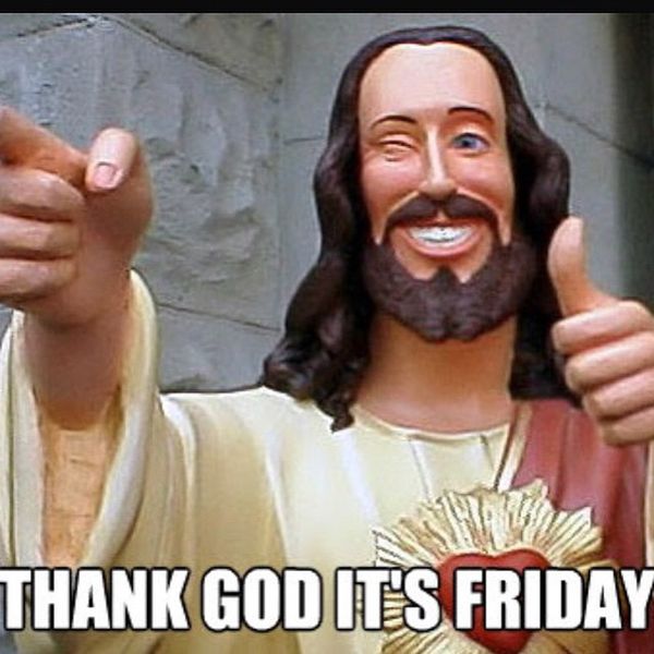 Thank god its friday jesus meme