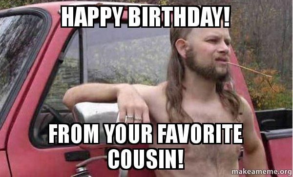 Best Great Birthday Meme for Cousin