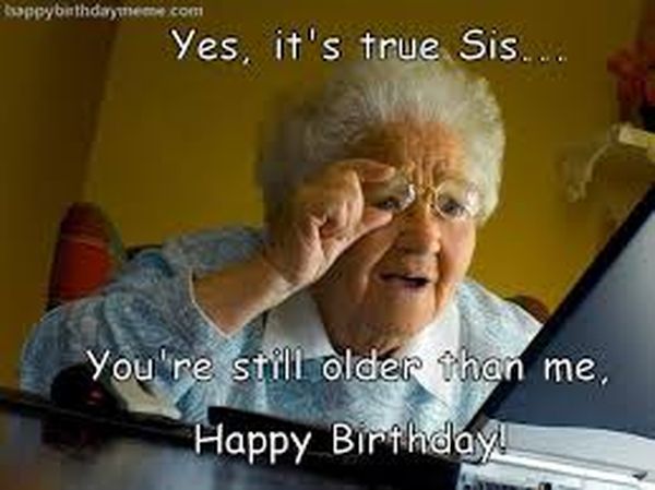 Cool Happy Birthday Meme to Congratulate Your Sister