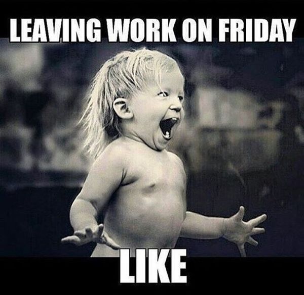 leaving work early on friday funny