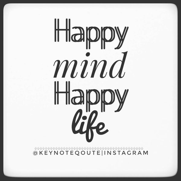Happy Mind Happy Life.