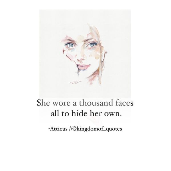She Wore a Thousand Faces All to Hide Her Own