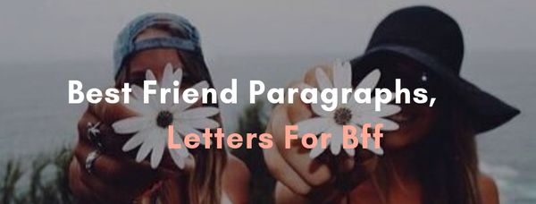 Best Friend Paragraphs, Letters for BFF