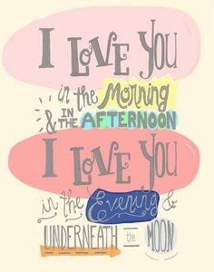 I love you in the morning and in the afternoon
