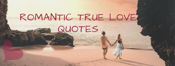 Romantic true love quotes 