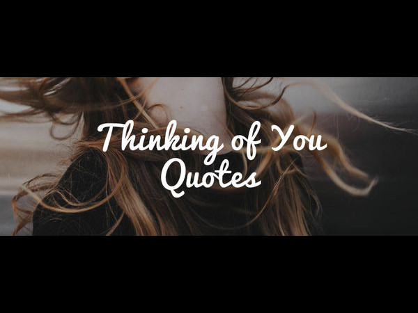 100 Thinking Of You Quotes And Messages 19