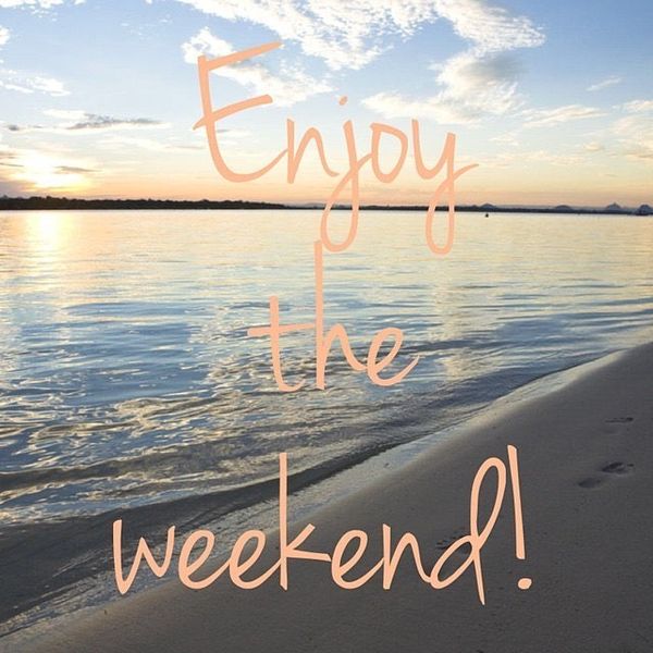 Happy Weekend Quotes: 106 Great Sayings about the Weekend