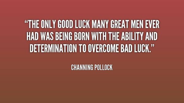 Good Luck Images with Positive Quotes from Channing Pollock