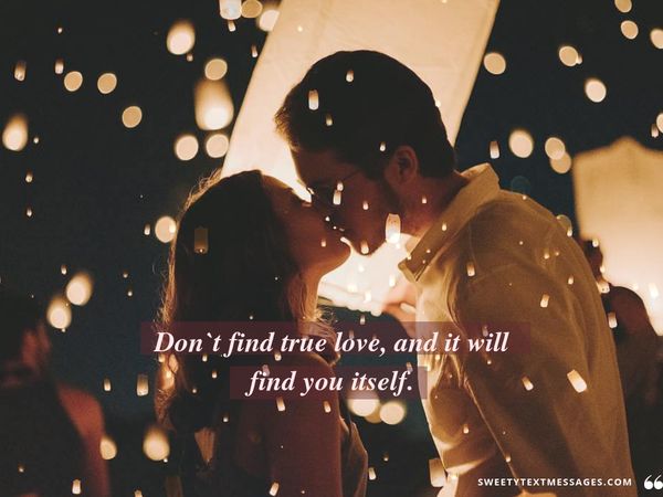 Quotes for those who want to find true love