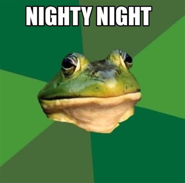 Humorous Nighty Night Meme 4
