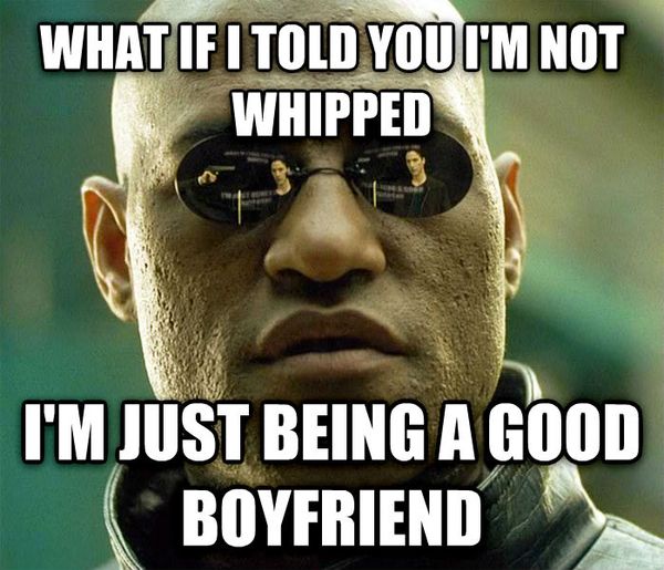 What If I Told You I Am Not Whipped