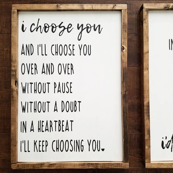 I Choose You And I`ll Choose You over And over...