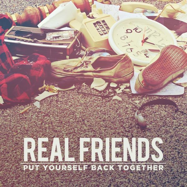 Real friends put yourself back together