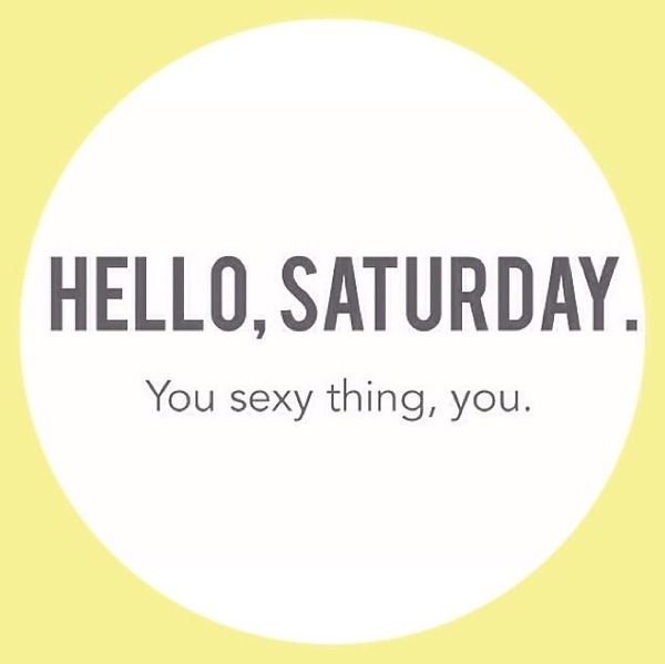 90 Best Happy Saturday Quotes Sayings