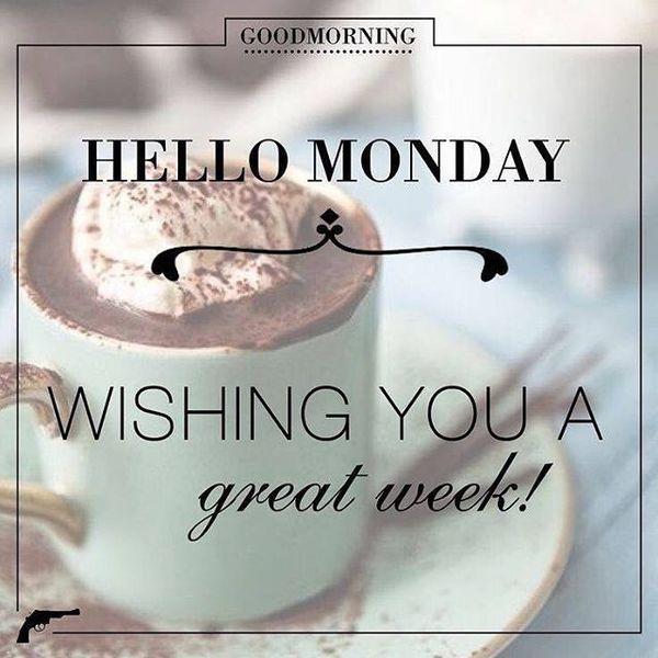 14-hello-monday-wishing-you-a-great-week